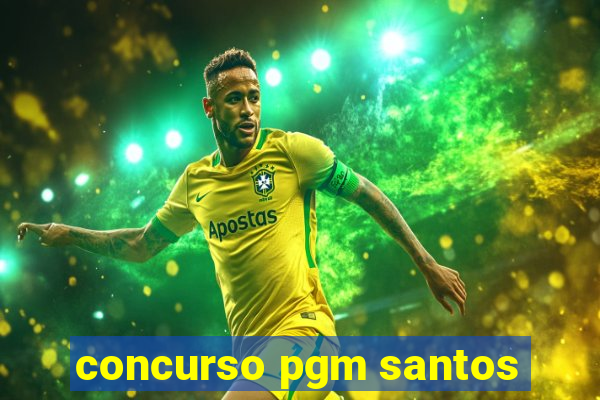 concurso pgm santos